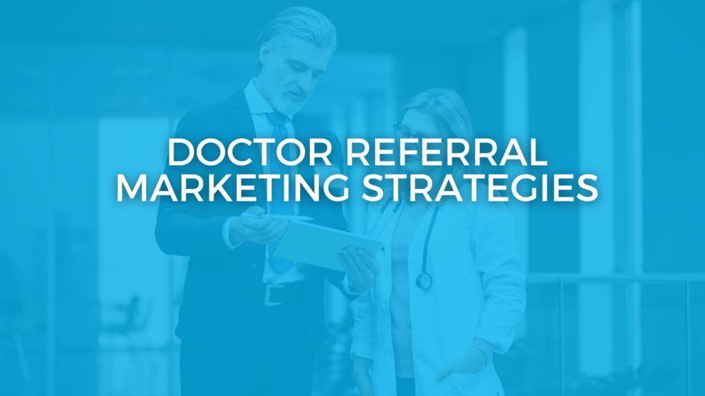 Doctor Referral Marketing Strategies